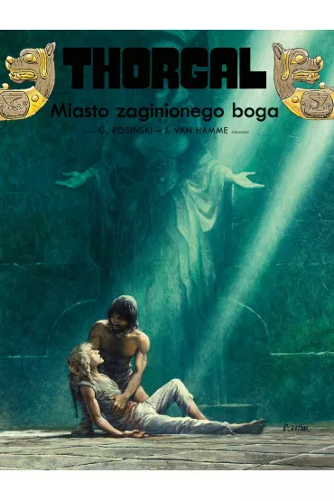 Miasto zaginionego boga. Thorgal. Tom 12 - Grzegorz Rosiski, J. Van Hamme