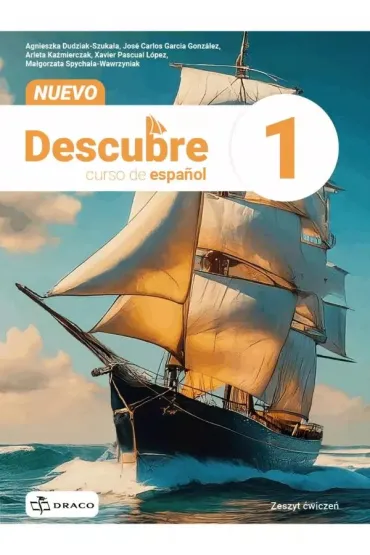 Nuevo Descubre 1. Zeszyt �wicze� - Agnieszka  Dudziak-Szuka�a, Ma�gorzata  Spycha�a-Wawrzyniak, Arleta  Ka�mierczak, Jos� Carlos Garcia Gonz�lez, Xavier Pascual Lopez