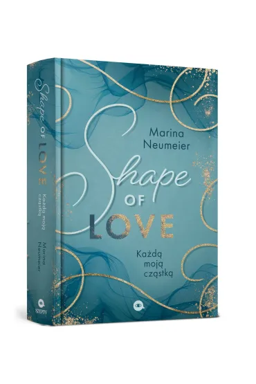 Shape of Love. Ka�d� moj� cz�stk�. Love-Trilogie. Tom 1 (barwione brzegi) - Marina  Neumeier
