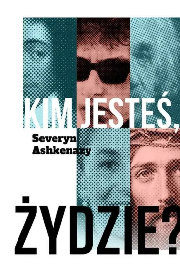 Kim jeste�, �ydzie? - Severyn Askhenazy