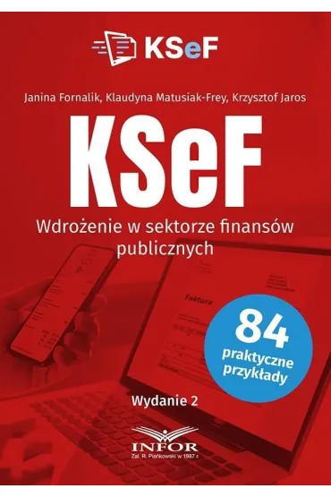 KSeF Wdro�enie w sektorze finans�w publicznych w.2 - Klaudyna Matusiak-Frey, Janin Fornalik, Krzysztof  Jaros