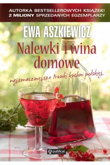 Nalewki i wina domowe - Ewa Aszkiewicz