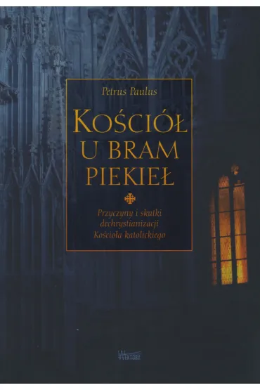 Ko�ci� u bram piekie�. Przyczyny i skutki... - Petrus Paulus