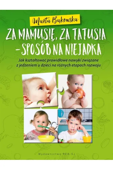 Za mamusi�, za tatusia - spos�b na niejadka - Marta B�kowska