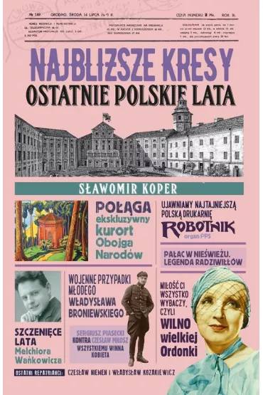 Najblisze kresy. Ostatnie polskie lata - Sawomir Koper