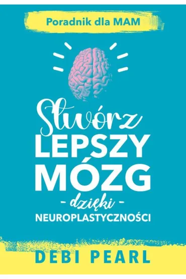 Stw�rz Lepszy m�zg - Pearl Debi