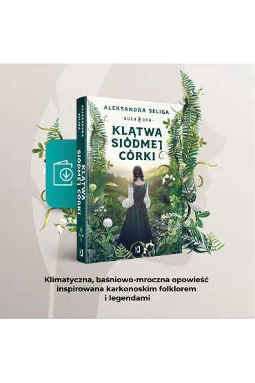 Kl�twa si�dmej c�rki. Duch G�r. Tom 1 - Aleksandra Seliga