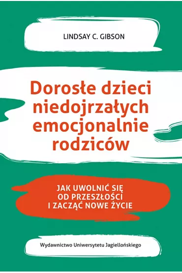 eBook Doros�e dzieci niedojrza�ych emocjonalnie rodzic�w mobi epub - Lindsay C. Gibson
