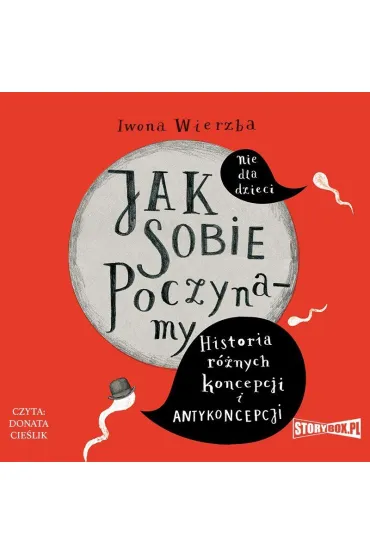 Audiobook Jak sobie poczynamy. Historia rnych koncepcji i antykoncepcji mp3 - Iwona Wierzba
