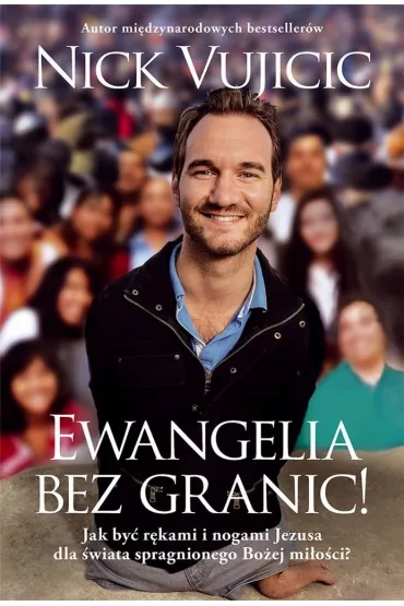 Ewangelia bez granic - Nick Vujicic