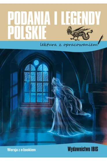 Podania i legendy polskie. Lektura z opracowaniem