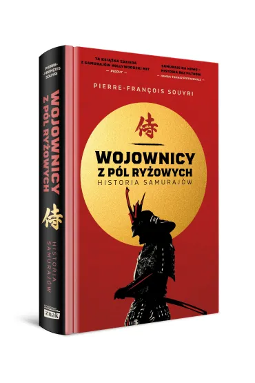 Wojownicy z p�l ry�owych. Historia samuraj�w - Pierre-Francois Souyri