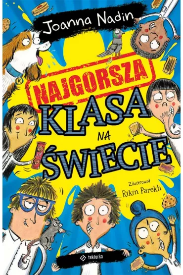 Najgorsza klasa na �wiecie - Joanna Nadin, Rikin Parekh