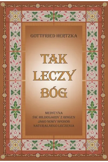 Tak leczy B�g - Hertzka Gottfried