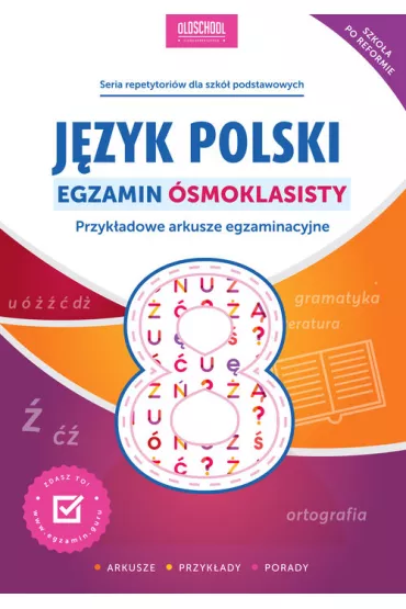 J�zyk polski. Egzamin �smoklasisty. Przyk�adowe arkusze egzaminacyjne