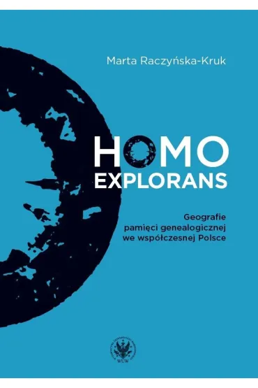Homo explorans. Geografie pami�ci - Marta Raczy�ska-Kruk