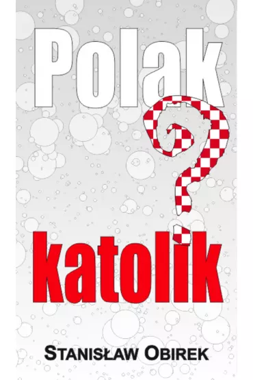 Polak - katolik? - Stanis�aw Obirek