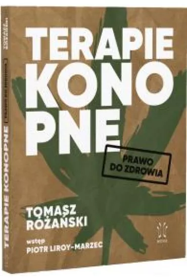 Terapie konopne. Prawo do zdrowia - Tomasz R�a�ski