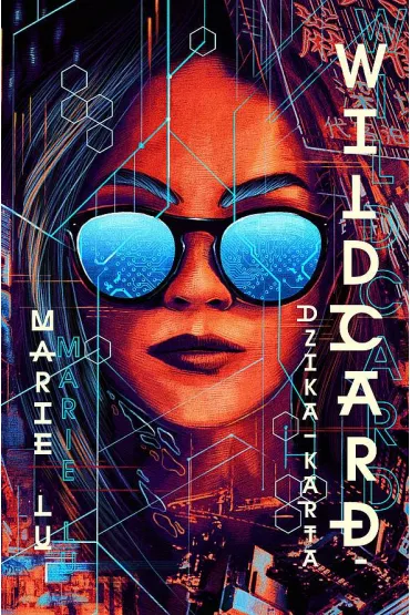 Dzika karta. Warcross. Tom 2 - Marie Lu