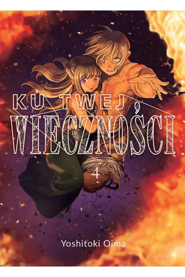 Ku twej wieczno�ci. Tom 4 - Yoshitoki Oima