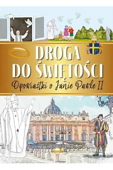 Droga do �wi�to�ci. Opowiastki o Janie Pawle II - Piotr Rowicki