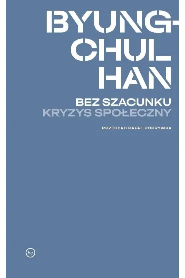 Bez szacunku. Kryzys spo�eczny - Byung-Chul Han