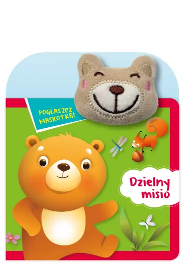 Pog�aszcz maskotk�! Dzielny misio - Basia Szymanek