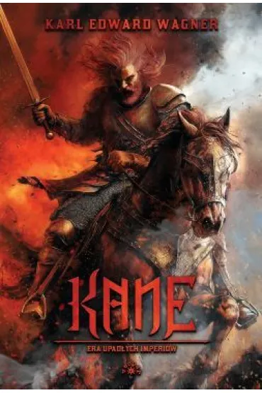 Kane. Era upad�ych imperi�w. Cykl Kane. Tom 3 - Karl Edward  Wagner