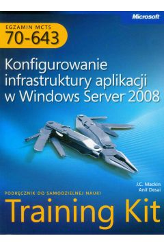 eBook Egzamin MCTS 70-643 Konfigurowanie infrastruktury aplikacji w Windows Server 2008 pdf