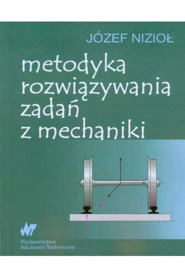 Metodyka rozwi�zywania zada� z mechaniki - J�zef Nizio�