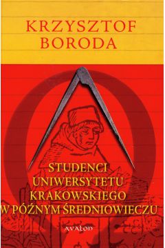 Studenci Uniwersytetu Krakowskiego w pnym redniowieczu Krzysztof Boroda