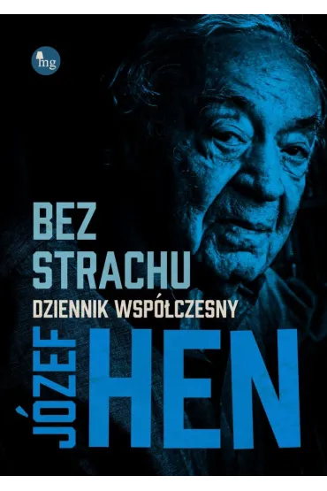 Bez strachu. Dziennik wsp�czesny - J�zef Hen