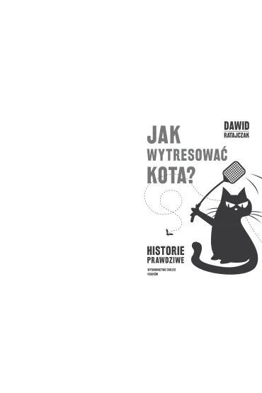 Jak wytresowa� kota. Historie prawdziwe - Dawid Ratajczak