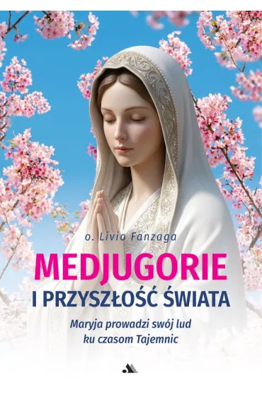 Medjugorje i przysz�o�� �wiata - Livio Fanzaga