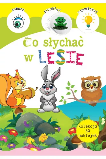 Kolekcja 50 naklejek. Co s�ycha� w lesie