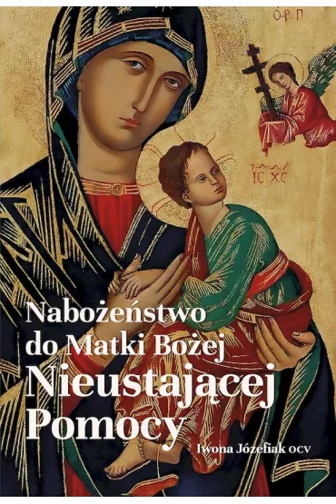 Nabo�e�stwo do Matki Bo�ej Nieustaj�cej Pomocy - Iwona J�zefiak