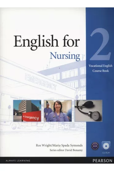 Vocational English. English for Nursing 2. Coursebook plus CD-ROM - David Bonamy, Maria Symonds Spada, Ros Wright