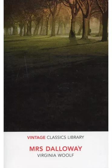Mrs Dalloway. Vintage Classics Library - Virginia Woolf
