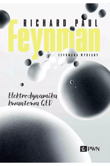 Feynmana wyk�ady. Elektrodynamika kwantowa QED - Richard Feynman