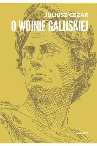 O wojnie galijskiej - Juliusz Cezar Gajusz