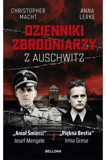 Dzienniki zbrodniarzy z Auschwitz - Christopher Macht, Anna  Lerke