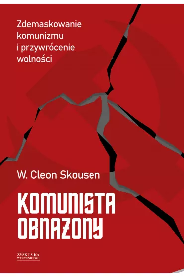 Komunista obna�ony. Zdemaskowanie komunizmu i przywr�cenie wolno�ci - W. Skousen Cleon