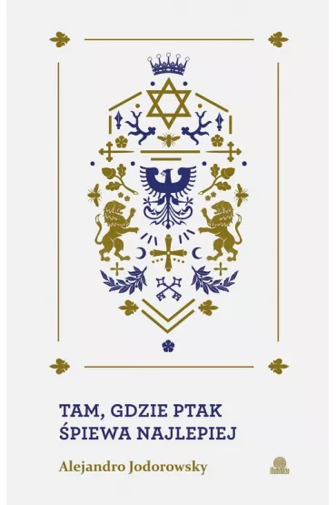 Tam, gdzie ptak �piewa najlepiej - Alejandro Jodorowsky