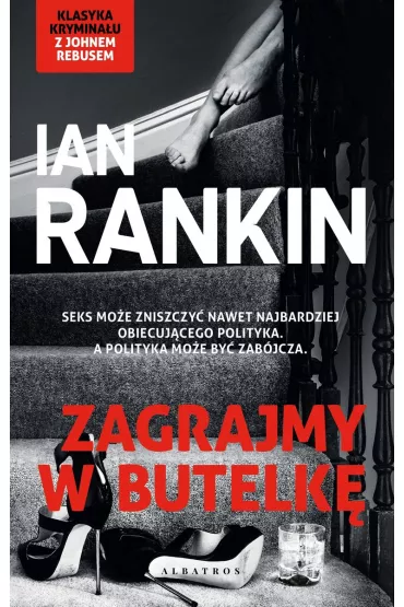 Zagrajmy w butelk�. Cykl Inspektor Rebus. Tom 4 - Ian Rankin