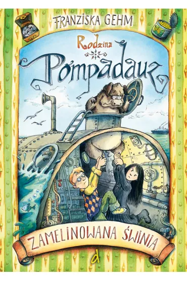 Rodzina Pompadauz. Zamelinowana �winia - Gehm Franziska