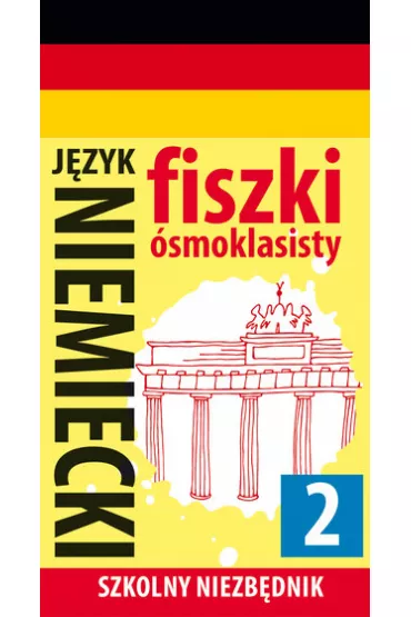 Szkolny niezbdnik. Fiszki smoklasisty. Jzyk niemiecki 2
