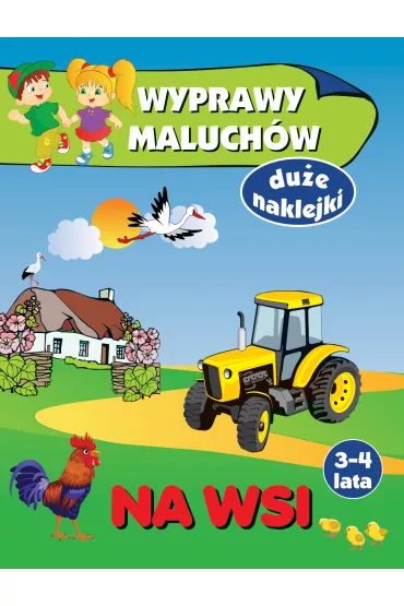 Wyprawy maluch�w. Na wsi - Anna Wi�niewska