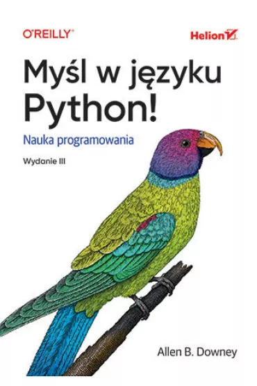 My�l w j�zyku Python! Nauka programowania - Allen B Downey