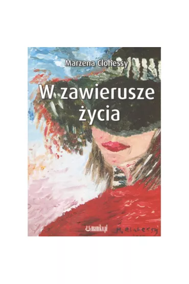 W zawierusze �ycia - Marzena Clohessy