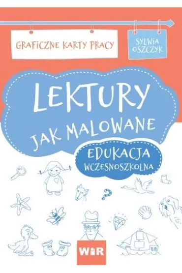 Lektury jak malowane. Edukacja wczesnoszkolna. Graficzne karty pracy - Sylwia  Oszczyk